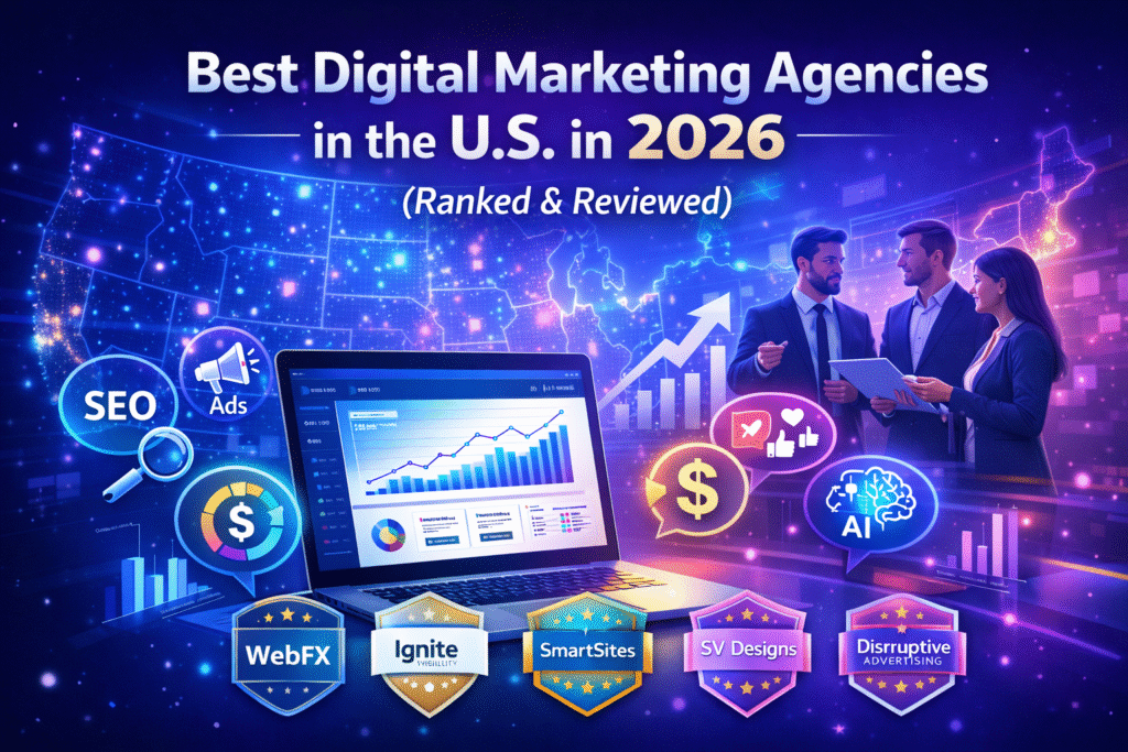 Best Digital Marketing Agencies in the U.S. in 2026 (Ranked & Reviewed)